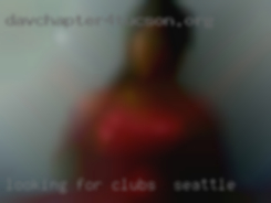 Looking for clubs in Seattle smart, funny and manners.