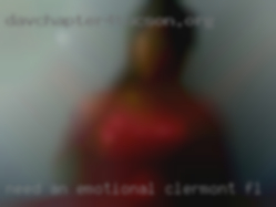 Need an emotional Clermont, FL support baddie.