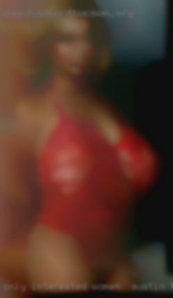 Only interested in receiving  oral women in Austin, TX sex.